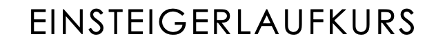 EINSTEIGERLAUFKURS